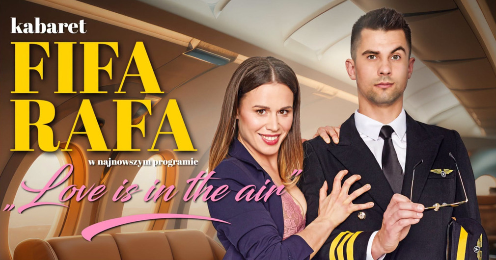 Kabaret FiFa-RaFa – „Love is in the air” 
